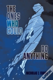The Ones Who Could Do Anything