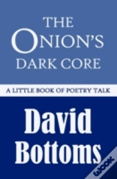 The Onion'S Dark Core: A Little Book Of