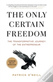 The Only Certain Freedom