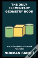 The Only Elementary Geometry Book You'Ll Ever Need