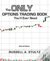 The Only Options Trading Book You'Ll Ever Need (Second Edition)