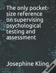 The Only Pocket-Size Reference On Supervising Psychological Testing And Assessment