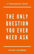 The Only Question You Ever Need Ask