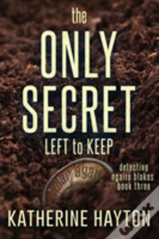 The Only Secret Left To Keep