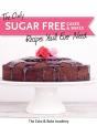 The Only Sugar Free Cakes & Bakes Recipes You'Ll Ever Need! - Preview