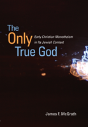 The Only True God - Preview