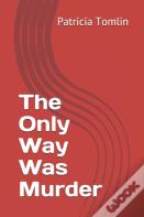 The Only Way Was Murder