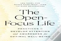 The Open-Focus Life