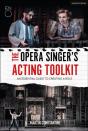 The Opera Singer'S Acting Toolkit - Preview