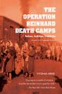 The Operation Reinhard Death Camps, Revised And Expanded Edition - Preview