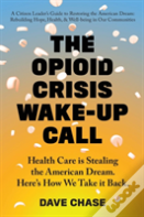 The Opioid Crisis Wake-Up Call