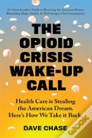 The Opioid Crisis Wake-Up Call