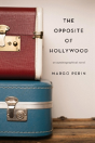 The Opposite Of Hollywood: An Autobiographical Novel - Preview