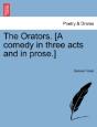 The Orators. (A Comedy In Three Acts And - Preview