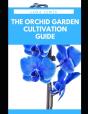 The Orchid Garden Cultivation Guide - Preview