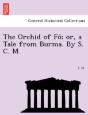 The Orchid Of Fo ; Or, A Tale From Burma - Preview