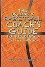 The Ordinary Basketball Coach'S Guide To Building A Better Program - Preview