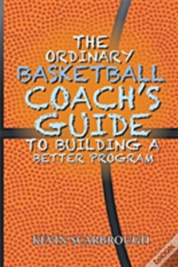 Capa do artigo The Ordinary Basketball Coach'S Guide To Building A Better Program
