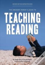 The Ordinary Parent'S Guide To Teaching Reading, Revised Edition Instructor Book