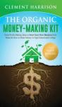 The Organic Money Making Kit 2-In-1 Value Bundle - Preview