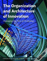 The Organization And Architecture Of Innovation