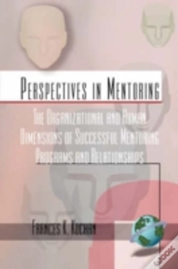 Capa do artigo The Organizational And Human Dimensions Of Successful Mentoring Programs And Relationships