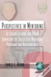 Capa do artigo The Organizational And Human Dimensions Of Successful Mentoring Programs And Relationships