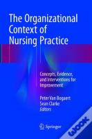 The Organizational Context Of Nursing Practice