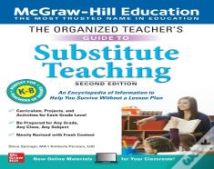 The Organized Teacher'S Guide To Substitute Teaching, Grades K-8, Second Edition