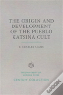 The Origin And Development Of The Pueblo Katsina Cult