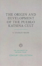 The Origin And Development Of The Pueblo Katsina Cult - Preview