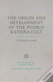 The Origin And Development Of The Pueblo Katsina Cult