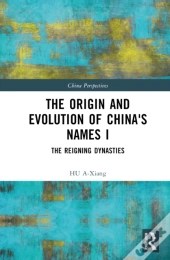 The Origin And Evolution Of China'S Names I