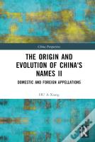 The Origin And Evolution Of China'S Names Ii