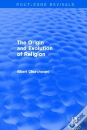 The Origin And Evolution Of Religion (Routledge Revivals)