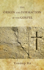The Origin And Formation Of The Gospel - Preview