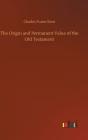 The Origin And Permanent Value Of The Old Testament - Preview