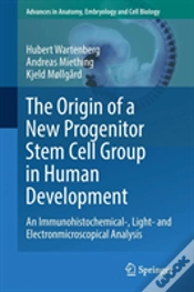 Capa do artigo The Origin Of A New Progenitor Stem Cell Group In Human Development