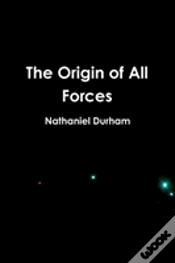 Capa do artigo The Origin Of All Forces