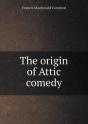 The Origin Of Attic Comedy - Preview