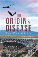 The Origin Of Disease