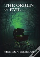 The Origin Of Evil
