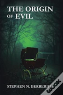 The Origin Of Evil