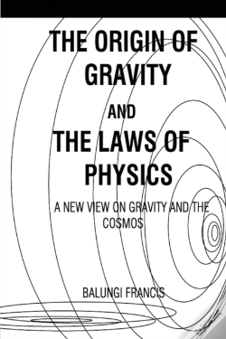 Capa do artigo The Origin Of Gravity And The Laws Of Physics