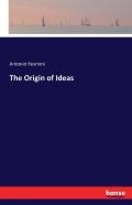 The Origin Of Ideas