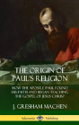 The Origin Of Paul'S Religion - Preview