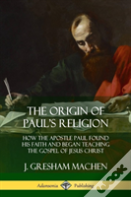The Origin Of Paul'S Religion