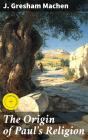 The Origin Of Paul'S Religion - Preview