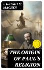 The Origin Of Paul'S Religion - Preview