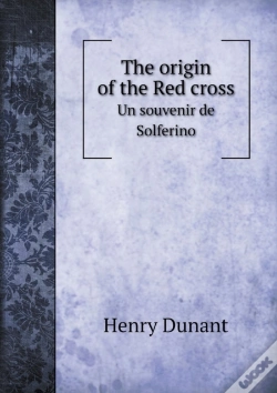 Capa do artigo The Origin Of The Red Cross Un Souvenir De Solferino